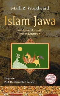 Book cover of Islam Jawa, Kesalehan Normatif Versus Kebatinan by Mark R. Woodward