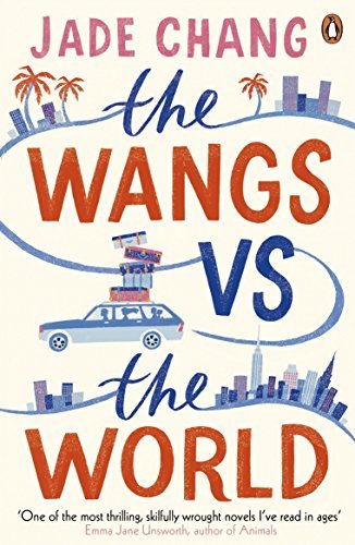 Book cover of The Wangs Vs The World by Jade Chang