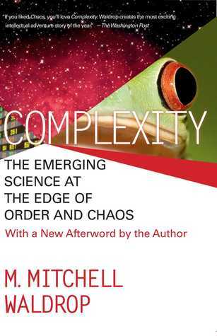Book cover of Complexity: The Emerging Science At The Edge Of Order And Chaos by M. Mitchell Waldrop