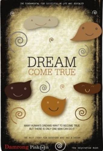 Book cover of Dream Come True by Damrong Pinkoon