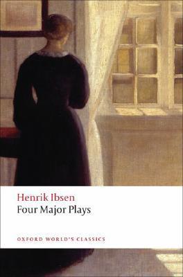 Book cover of Four Major Plays: A Doll's House / Ghosts / Hedda Gabler / The Master Builder by Henrik Ibsen, James McFarlane (Introduction), Jens Arup (Trans.)