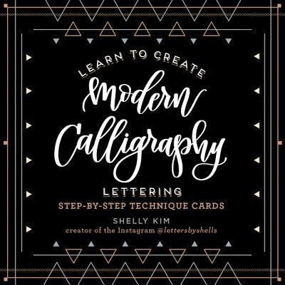Book cover of Learn To Create Modern Calligraphy Lettering by Shelly Kim