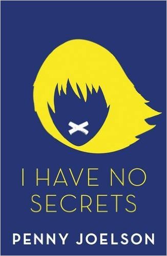 Book cover of I Have No Secrets by Penny Joelson