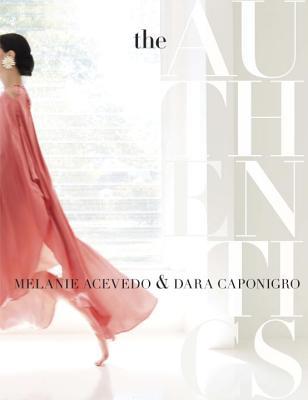 Book cover of The Authentics: A Lush Dive Into The Substance Of Style by Melanie Acevedo, Dara Caponigro
