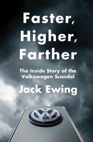 Book cover of Faster, Higher, Farther: The Inside Story Of The Volkswagen Scandal by Jack Ewing