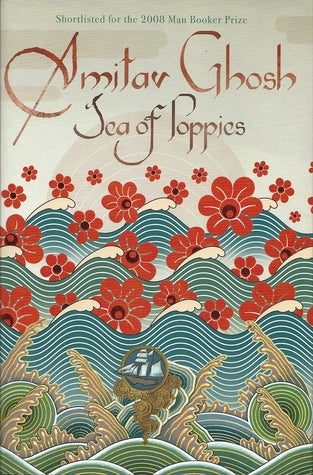 Book cover of Sea Of Poppies by Amitav Ghosh
