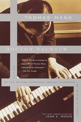 Book cover of Doctor Faustus by Thomas Mann, John E. Woods (Trans.)