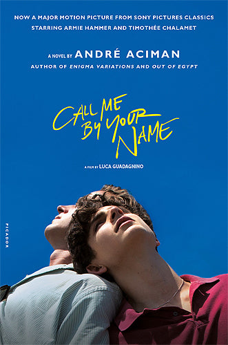 Book cover of Call Me by Your Name by André Aciman