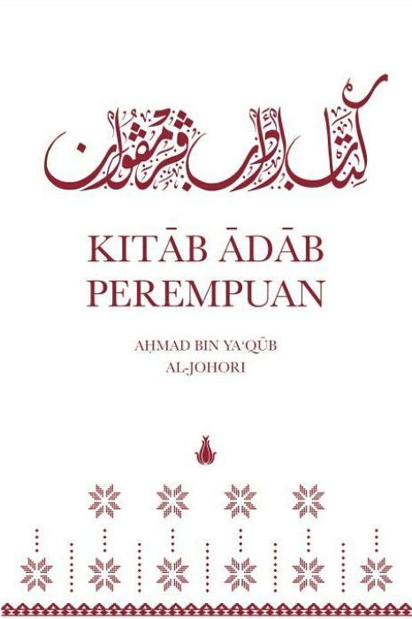 Book cover of Kitāb Ādāb Perempuan by Aḥmad Yaʻqūb al-Johori, Sarah Syazwani Shaifuddin (Trans.)
