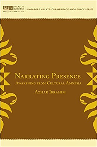 Book cover of Narrating Presence: Awakening From Cultural Amnesia by Azhar Ibrahim