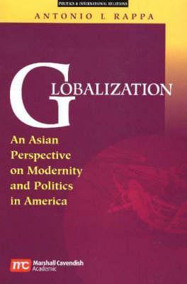 Book cover of Globalization: An Asian Perspective On Modernity And Politics In America by Antonio L. Rappa