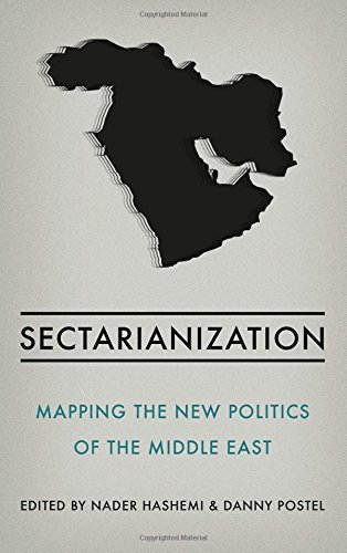 Book cover of Sectarianization: Mapping the New Politics of the Middle East by Nader Hashemi (Ed.), Danny Postel (Ed.)