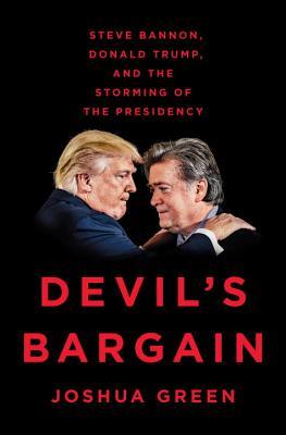 Book cover of Devil's Bargain: Steve Bannon, Donald Trump, And The Storming Of The Presidency by Joshua Green