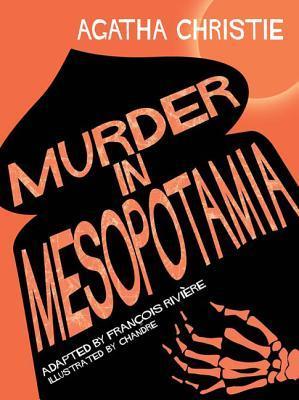 Book cover of Murder in Mesopotamia by François Rivière, Chandre (Illus.), Agatha Christie