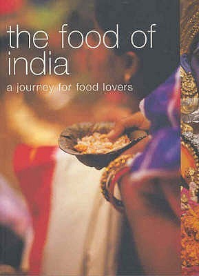 Book cover of The Food Of India: A Journey For Food Lovers by Priya Wickramasinghe, Carol Selva Rajah, Alan Benson (Photographer)