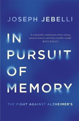 Book cover of In Pursuit of Memory: The Fight Against Alzheimer's by Joseph Jebelli