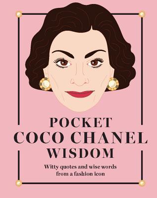 Book cover of Pocket Coco Chanel Wisdom: Witty Quotes And Wise Words From A Fashion Icon by Hardie Grant (Ed.)