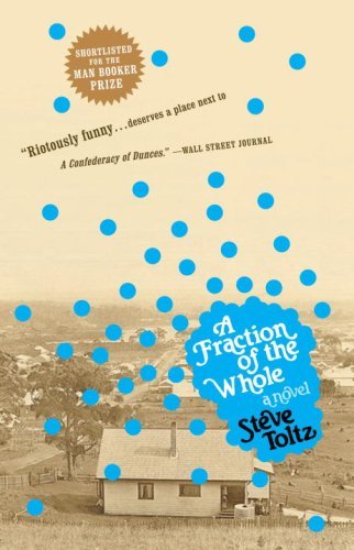 Book cover of A Fraction of the Whole by Steve Toltz