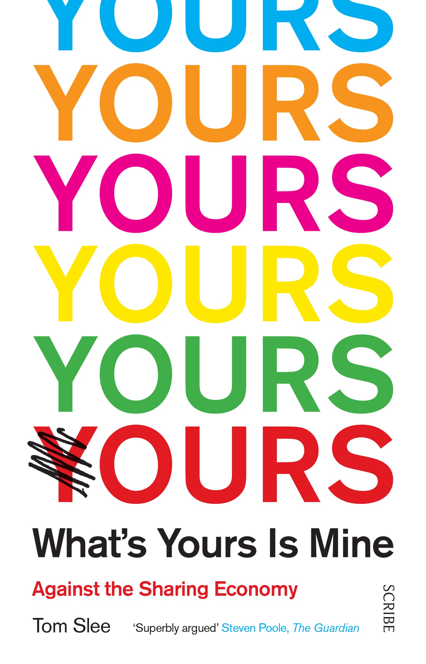 Book cover of What's Yours Is Mine: Against The Sharing Economy by Tom Slee