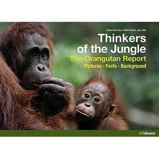 Book cover of Thinkers Of The Jungle: The Orangutan Report- Pictures, Facts, Background by Gerd Schuster, Willie Smits