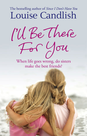 Book cover of I'll Be There For You by Louise Candlish