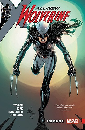 Book cover of All-New Wolverine, Vol. 4: Immune by Tom Taylor, Leonard Kirk (Illus.)