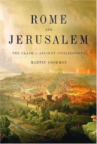 Book cover of Rome And Jerusalem: The Clash Of Ancient Civilizations by Martin Goodman