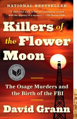 Book cover of Killers Of The Flower Moon: The Osage Murders And The Birth Of The Fbi by David Grann