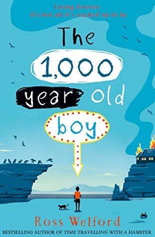 Book cover of The 1,000 Year Old Boy by Ross Welford