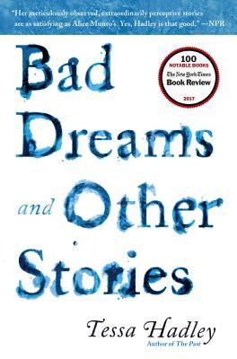 Book cover of Bad Dreams And Other Stories: Edge Hill Prize Winner – Illuminating The Extraordinary Within Ordinary Life by Tessa Hadley