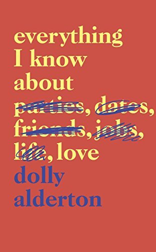 Book cover of Everything I Know About Love by Dolly Alderton