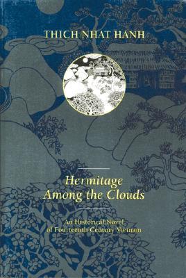 Book cover of Hermitage Among the Clouds: An Historical Novel of Fourteenth Century Vietnam by Thich Nhat Hanh, Nguyen Thi Hop (Illus.)