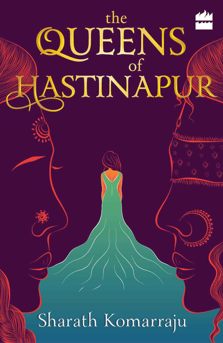 Book cover of The Queens Of Hastinapur by Sharath Komarraju