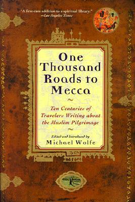 Book cover of One Thousand Roads To Mecca by Michael Wolfe (Ed.)