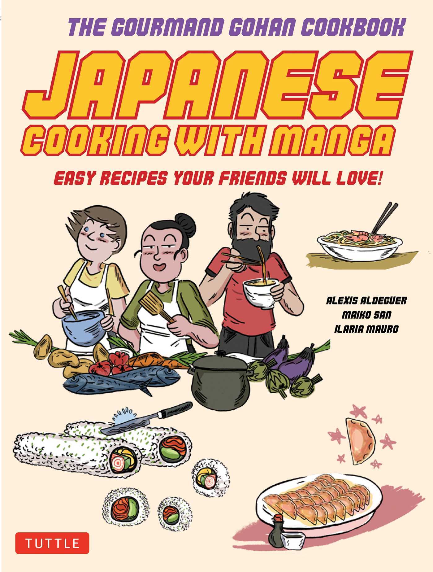 Book cover of Japanese Cooking With Manga: 59 Easy Recipes Your Friends Will Love! by Alexis Aldeguer, Maiko San, Maiko- San, Ilaria Mauro