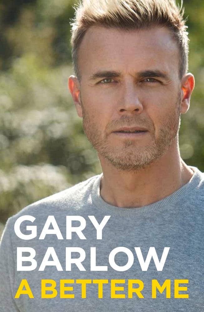 Book cover of A Better Me: The Official Autobiography by Gary Barlow