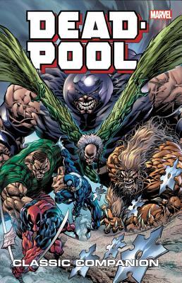 Book cover of Deadpool Classic Companion Vol. 2 by Robert Rodi, Brian Reed (Text), Jeph Loeb (Text), Joe Kelly (Text), John Higgins (Illus.), Luke Ross (Illus.), Sana Takeda (Illus.), Sergio Ariño (Illus.)