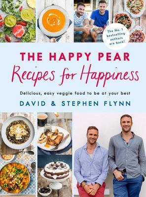 Book cover of The Happy Pear: Recipes For Happiness by David Flynn, Stephen Flynn