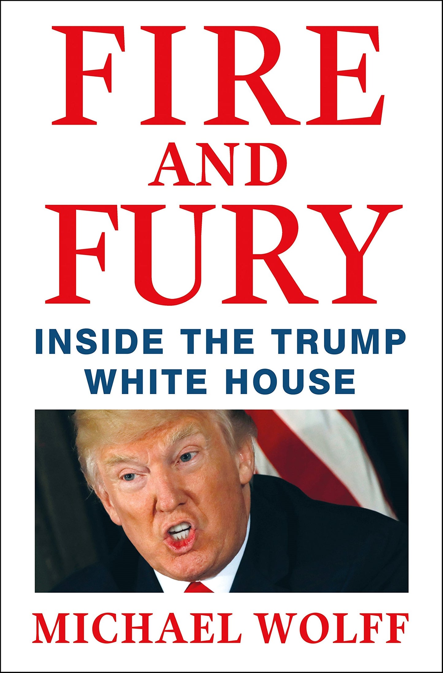 Book cover of Fire And Fury: Inside The Trump White House by Michael Wolff