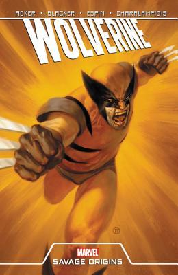 Book cover of Wolverine: Savage Origins by Ben Acker, Ben Blacker, Salva Espin (Illus.), Cam Smith (Illus.)