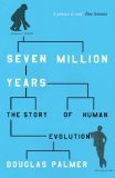 Book cover of Seven Million Years: The Story of Human Evolution by Douglas Palmer