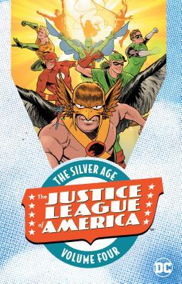 Book cover of Justice League Of America The Silver Age 4 by Gardner Fox, Mike Sekowsky (Illus.), Bernard Sachs (Illus.)