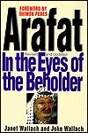Book cover of Arafat: In The Eyes Of The Beholder by Janet Wallach