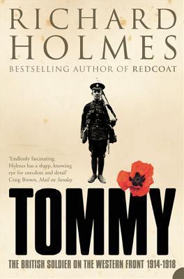 Book cover of Tommy: The British Soldier on the Western Front 1914-1918 by Richard Holmes