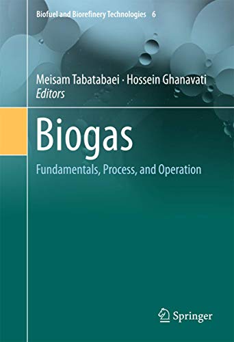 Book cover of Biogas: Fundamentals, Process, And Operation by Meisam Tabatabaei (Ed.), Hossein Ghanavati (Ed.)