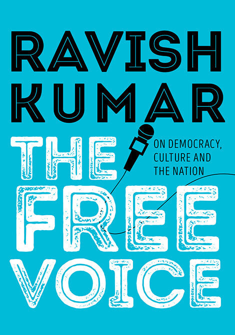 Book cover of The Free Voice: On Democracy, Culture And The Nation by Ravish Kumar
