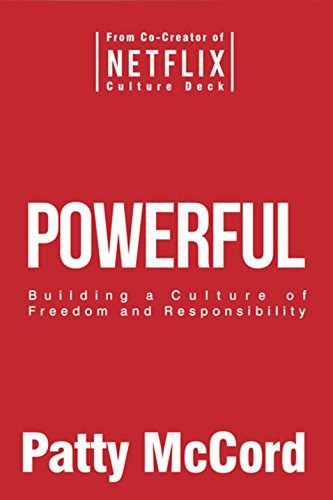 Book cover of Powerful: Building a Culture of Freedom and Responsibility by Patty McCord