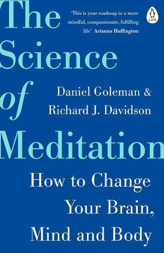 Book cover of The Science Of Meditation: How To Change Your Brain, Mind And Body by Daniel Goleman
