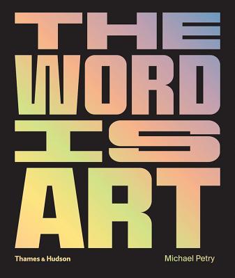 Book cover of The Word Is Art by Michael Petry