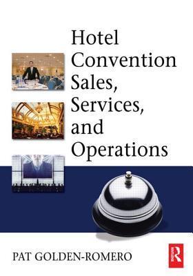 Book cover of Hotel Convention Sales, Services, and Operations by Pat Golden-Romero